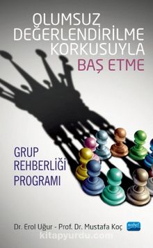 Olumsuz Değerlendirilme Korkusuyla Baş Etme Grup Rehberliği Programı