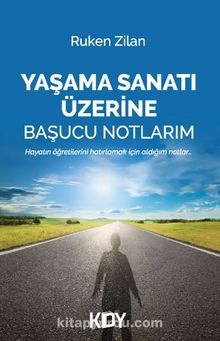 Yaşama Sanatı Üzerine Başucu Notlarım