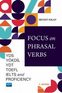 Focus on Phrasal Verbs - YDS, YÖKDİL, YDT, TOEFL, IELTS, AND PROFICIENCY