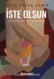 İste Olsun & Daha Doyumlu Bir Hayata Davet