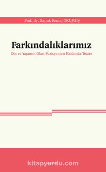 Farkındalıklarımız & Din ve Yaşamın Olası Pozisyonları Hakkında Tezler