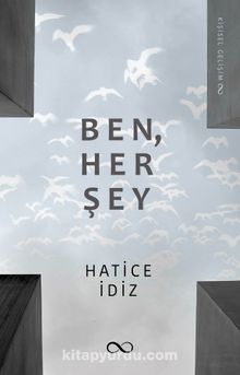 Ben, Her Şey