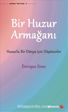 Bir Huzur Armağanı & Huzurlu Bir Dünya İçin Düşünceler