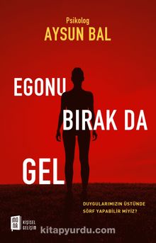 Egonu Bırak Da Gel