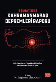 6 Şubat 2023 Kahramanmaraş Depremleri Raporu