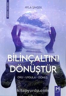 Bilinçaltını Dönüştür & Oku-Uygula-Dönüş