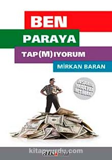 Ben Paraya Tapmıyorum & İnsanın Parayla İmtihanı