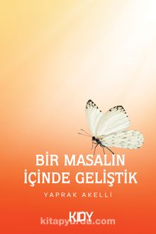 Bir Masalın İçinde Geliştik