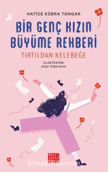 Bir Genç Kızın Büyüme Rehberi (Tırtıldan Kelebeğe)