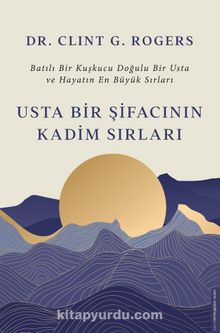 Usta Bir Şifacının Kadim Sırları