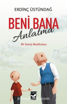 Beni Bana Anlatma & Bir Gencin Manifestosu