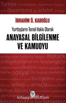 Yurttaşların Temel Hakkı Olarak Anayasal Bilgilenme ve Kamuoyu