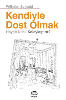 Kendiyle Dost Olmak Hayatı Nasıl Kolaylaştırır?