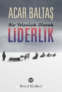 Bir Yolculuk Olarak Liderlik