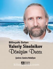 Dönüşüm Duası & Bilinçaltı Sırları Valeriy Sinelnikov