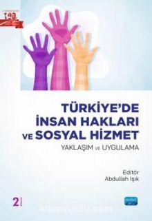 Türkiye'de  İnsan Hakları ve Sosyal Hizmet - Yaklaşım ve Uygulama