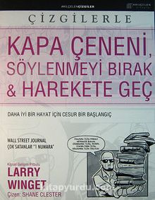 Kapa Çeneni, Söylenmeyi Bırak-Harekete Geç (Çizgi Roman)