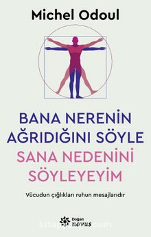 Bana Nerenin Ağrıdığını Söyle, Sana Nedenini Söyleyeyim