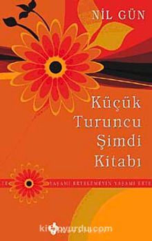 Küçük Turuncu Şimdi Kitabı & Yaşamı Ertelemeyin