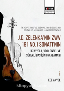 J.D. Zelenka’nın Zwv 181 No.1 Sonatı’nın İki Viyola, Viyolonsel Ve Sürekli Bas İçin Uyarlaması