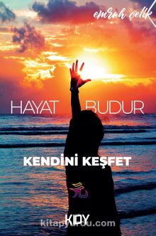 Hayat Budur & Kendini Keşfet