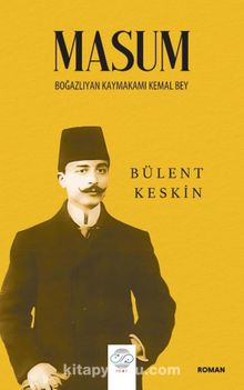 Masum & Boğazlıyan Kaymakamı Kemal Bey