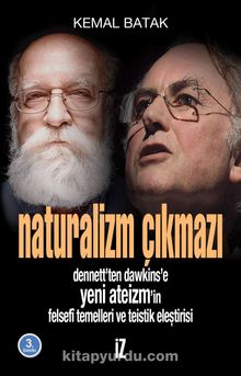 Naturalizm Çıkmazı & Dennett'ten Dawkins'e Yeni Ateizm'in Felsefi Temelleri ve Teistik Eleştirisi