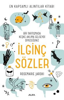 En Kapsamlı Alıntılar Kitabı Bir Tartışmada Keşke Aklıma Gelseydi Diyeceğiniz İlginç Sözler