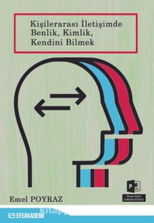 Kişilerarası İletişimde Benlik, Kimlik, Kendini Bilmek