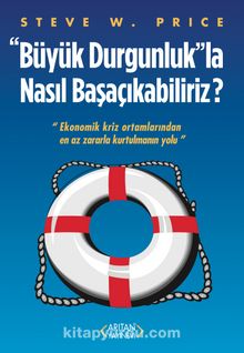 Büyük Durgunlukla Nasıl Başaçıkabiliriz?