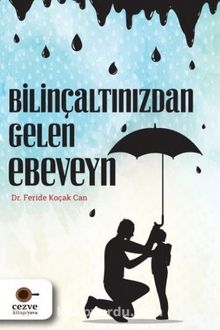 Bilinçaltınızdan Gelen Ebeveyn