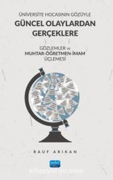 Üniversite Hocasının Gözüyle Güncel Olaylardan Gerçeklere Gözlemler Ve Muhtar-Öğretmen-İmam Üçlemesi