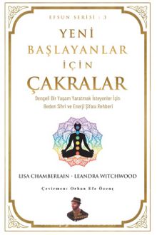 Yeni Başlayanlar İçin Çakralar