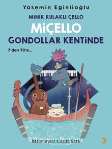 Minik Kulaklı Çello Miçello Gondollar Kentinde