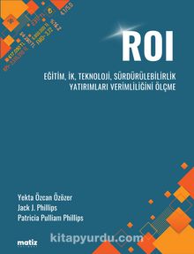 ROI - Eğitim, İK, Teknoloji, Sürdürülebilirlik Yatırımları Verimliliğini Ölçme