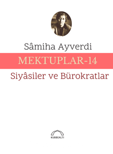 Mektuplar 14 / Siyasiler ve Bürokratlar