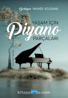 Yaşam İçin Piyano Parçaları: Orta-İleri Seviye