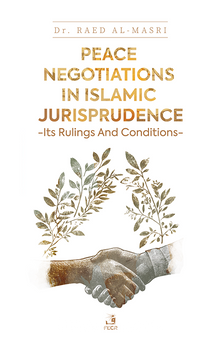 Peace Negotiations in Islamic Jurisprudence & Its Rulings and Conditions