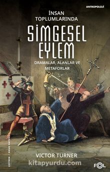 İnsan Toplumlarında Simgesel Eylem & Dramalar, Alanlar ve Metaforlar