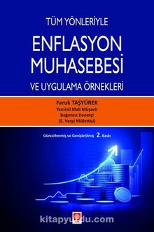 Tüm Yönleriyle Enflasyon Muhasebesi ve Uygulama Örnekleri