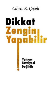 Dikkat Zengin Yapabilir