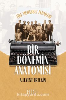 Bİr Dönemİn AnatomİSİ & Tire Muhabbet Fedaileri