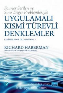 Fourier Serileri ve Sınır Değer Problemleriyle Uygulamalı Kısmi Türevli Denklemler