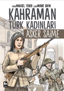 Kahraman Türk Kadınları Asker Saime