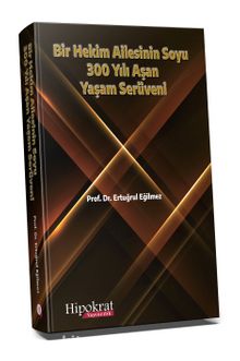 Bir Hekim Ailesinin Soyu 300 Yılı Aşan Yaşam Serüveni