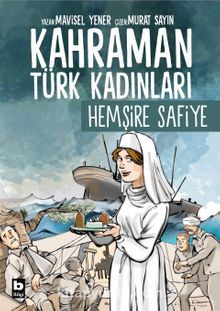 Kahraman Türk Kadınları Hemşire Safiye