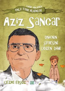 Aziz Sancar / Dna’nın Şifresini Çözen Dahi