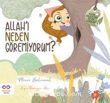 Allah’ı Neden Göremiyorum ? / Küçük Merve’nin Büyük Soruları 1