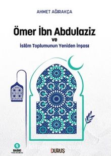 Ömer İbn Abdulaziz ve İslam Toplumunun Yeniden İnşası