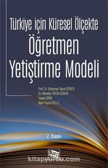 Türkiye İçin Küresel Ölçekte Öğretmen Yetiştirme Modeli